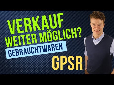 Gebrauchtwaren richtig verkaufen: Neue GPSR-Pflichten für Händler 2024!